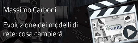 Evoluzione dei modelli di rete: cosa cambierà nei prossimi anni - M.Carboni